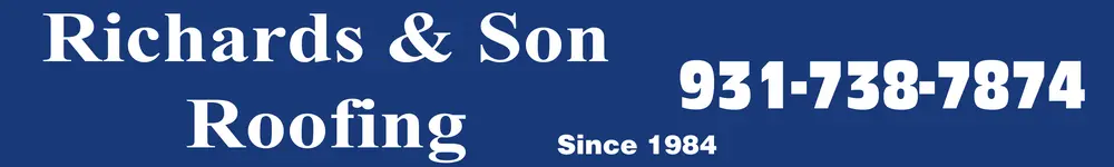 Richards & Son Roofing in Sparta, TN – Quality Roofers Since 1984